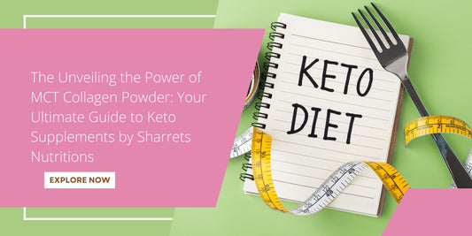 The Power of MCT Collagen Powder- Sharrets Nutritions