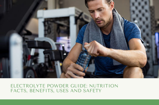 Electrolyte Powder Guide: Nutrition Facts, Benefits, Uses and Safety